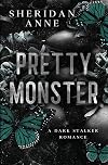 Pretty Monster: A Dark Stalker Romance