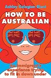 How to Be Australian