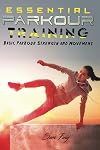 Essential Parkour Training: Basic Parkour Strength and Movement (Survival Fitness)