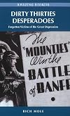 Dirty Thirties Desperadoes: Forgotten Victims of the Great Depression (Amazing Stories)