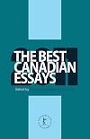 The Best Canadian Essays 2011 (The Best Canadian Essays in English)