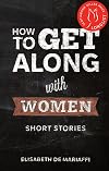 How to Get Along with Women