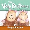 The Vole Brothers