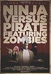 Ninja Versus Pirate Featuring Zombies (The How to End Human Suffering Series)