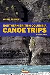 Northern British Columbia Canoe Trips: Volume Two