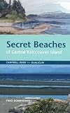 Secret Beaches of Central Vancouver Island: Campbell River to Qualicum