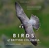 Birds of British Columbia: A Photographic Journey