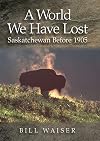 A World We Have Lost: Saskatchewan Before 1905