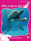 Who Lives in the Sea? (Red Rocket Readers: Emergent: Non-Fiction Set C)
