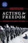 Acting for Freedom: Fifty Years of Civil Liberties in Canada