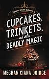 Cupcakes, Trinkets, and Other Deadly Magic