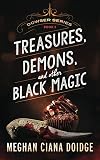 Treasures, Demons, and Other Black Magic