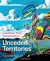 Lawrence Paul Yuxweluptun: Unceded Territories