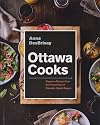 Ottawa Cooks: Signature Recipes from the Finest Chefs of Canada's Capital Region