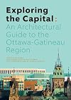 Exploring the Capital: An Architectural Guide to the Ottawa Region