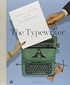 The Typewriter: A Graphic History of the Beloved Machine