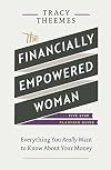 The Financially Empowered Woman : Everything You Really Want to Know About Your Money