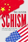 Schism: China, America, and the Fracturing of the Global Trading System
