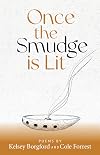 Once the Smudge Is Lit