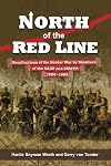 North of the Red Line: Recollections of the Border War by Members of the SADF and SWATF: 1966-1989