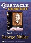 Obstacle to Comfort: The Faith Ministry of George Müller