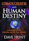 Cosmos, Creator and Human Destiny: Answering Darwin, Dawkins, and the New Atheists