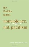 The Buddha Taught Nonviolence, Not Pacifism (Vipassana Meditation and the Buddha's Teachings)