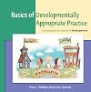 Basics of Developmentally Appropriate Practice: An Introduction for Teachers of Kindergartners
