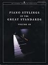 Piano Stylings of the Great Standards, Vol. III