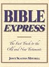 Bible express : the fast track to the Old and New Testaments