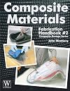 Composite Materials: Fabrication Handbook #2 (Composite Garage Series)