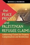 The peace process and Palestinian refugee claims : addressing claims for property compensation and restitution