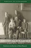 The Letters and Lessons of Teddy Roosevelt for His Sons (Profiles in Fatherhood)