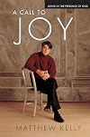 A Call to Joy: Living in the Presence of God