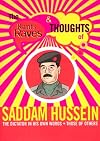 The Rants Raves and Thoughts of Saddam Hussein: The Dictator in His Own Words and Those of Others (Rants Raves and Thoug