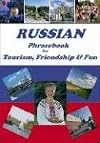 Russian Phrasebook for Tourism, Friendship and Fun (Russian Edition)