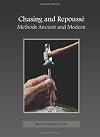 Chasing and Repousse: Methods Ancient and Modern