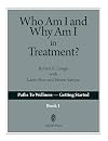 Who Am I and Why am I In Treatment?