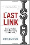 The Last Link: Closing the Gap That Is Sabotaging Your Business