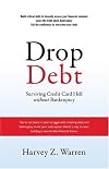 Drop Debt: Surviving Credit Card Hell Without Bankruptcy