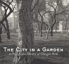 The City in a Garden: a photographic history of Chicago's parks