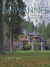 The Ahwahnee: Yosemite's Grand Hotel