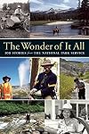 The Wonder of It All: 100 Stories from the National Park Service