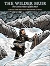 The Wilder Muir: The Curious Nature of John Muir