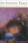 An Endless Trace: The Passionate Pursuit of Wisdom in the West