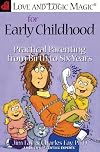 Love and Logic Magic for Early Childhood: Practical Parenting From Birth to Six Years
