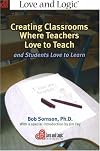 Creating Classrooms Where Teachers Love to Teach And Students Love to Learn