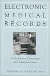 Electronic Medical Records: A Guide for Clinicians and Administrators