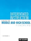 Differentiated Instruction: A Guide for Middle and High School Teachers