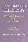 Systematic Theology: Biblical, Historical, and Evangelical (Vol. 2)
